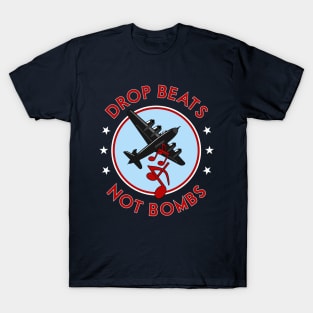 Drop Beats Not Bombs T-Shirt